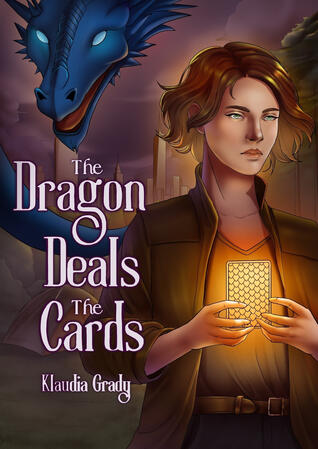 The Dragon Deals The Cards (Klaudia Grady)